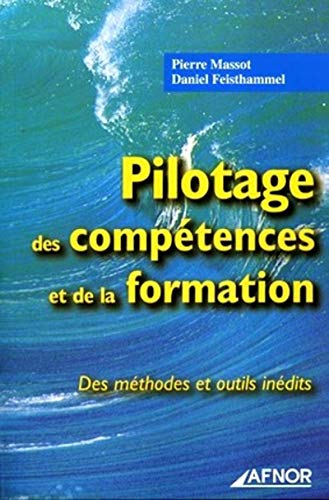 Beispielbild fr Pilotage des comptences et de la formation : Des mthodes et des outils indits zum Verkauf von medimops