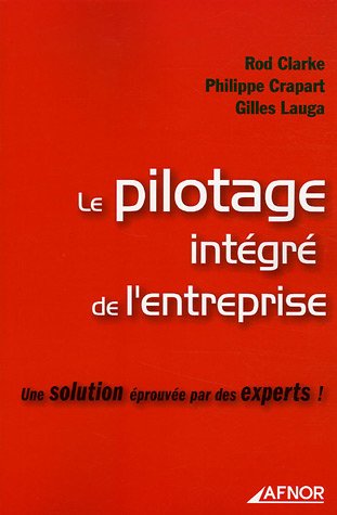 Le pilotage intÃ©grÃ© de l'entreprise (French edition) (9782124755042) by Rod Clarke