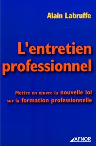Stock image for L'entretien professionnel : Mettre en oeuvre la nouvelle loi sur la formation professionnelle for sale by Ammareal