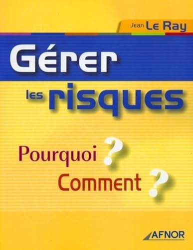 Beispielbild fr Grer Les Risques : Pourquoi ? Comment ? zum Verkauf von RECYCLIVRE