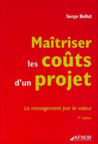 Beispielbild fr Matriser les cots d'un projet : Le management par la valeur zum Verkauf von Ammareal