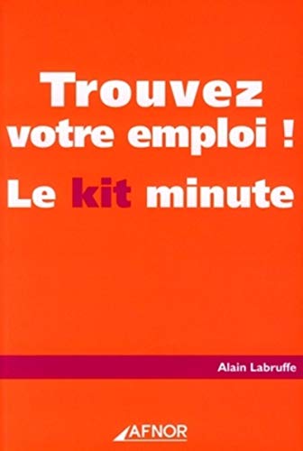 Stock image for Trouvez votre emploi - le kit minute ! for sale by Ammareal