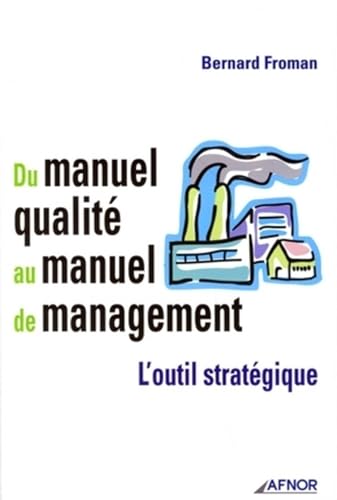 Imagen de archivo de Du manuel qualit au manuel de management : L'outil strat gique a la venta por LIVREAUTRESORSAS