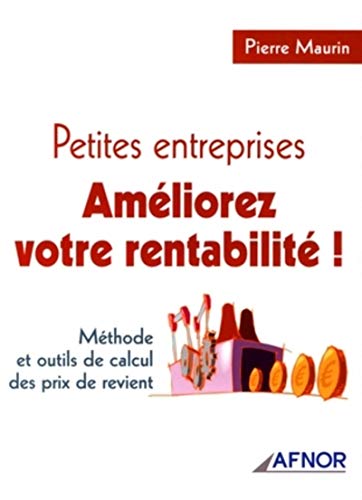 Beispielbild fr Petites entreprises, amliorez votre rentabilit ! : Mthode et outils de calcul des prix de revient zum Verkauf von Ammareal