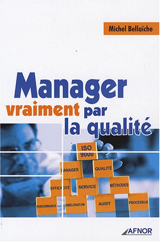 Beispielbild fr Manager vraiment par la qualit zum Verkauf von Ammareal