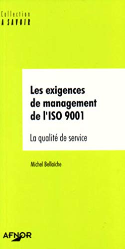 Beispielbild fr Les exigences du management de l'ISO 9001. La qualit de service zum Verkauf von Ammareal