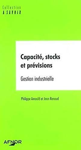 Imagen de archivo de Capacit, stocks et prvisions : Gestion industrielle a la venta por Ammareal