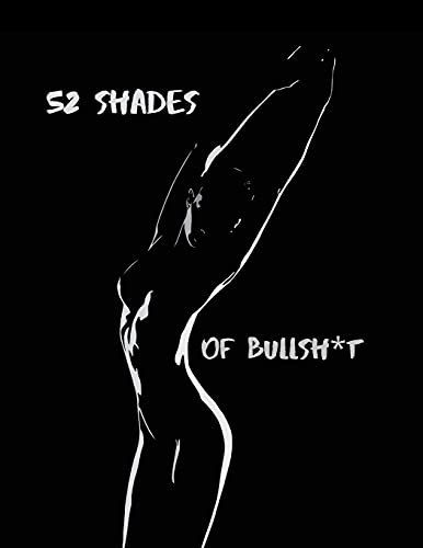 Stock image for 52 Shades Of Bullsh*t: Dark Edition Swear Word Coloring Book for sale by Big River Books