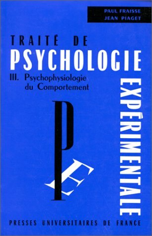 TraitÃ© de psychologie expÃ©rimentale, tome 3 (TRAITE PSYCHOLOGIE EXPERIMENT) (9782130322177) by Fraisse, Paul; Piaget, Jean