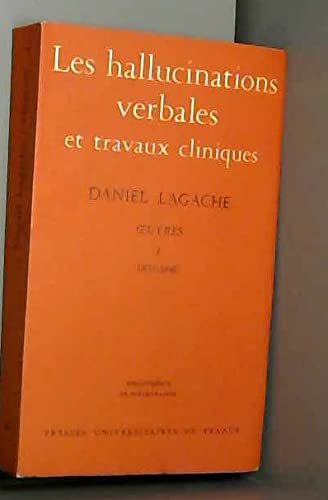 Hallucinations verbales et Travaux clinique, 1Ã¨re Ã©dition (BIBLIOTHEQUE DE PSYCHANALYSE) (9782130347583) by Lagache, Daniel