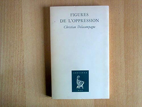 Imagen de archivo de Figures de l'oppression (CROISEES) a la venta por pompon