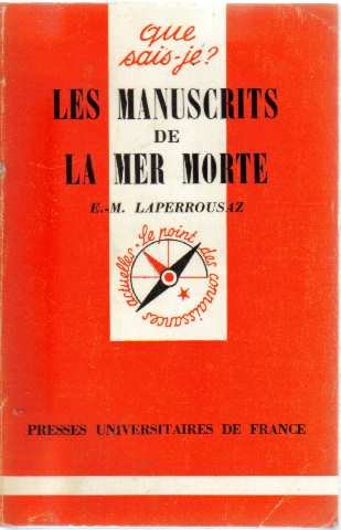 Les Manuscrits de la mer Morte (Que sais-je?) (French Edition) (9782130356196) by Laperrousaz, E.-M