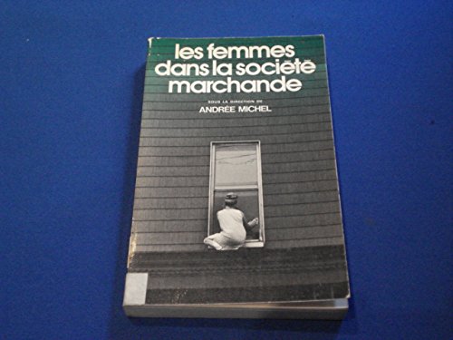 9782130357070: Les Femmes dans la société marchande (Sociologie d'aujourd'hui) (French Edition)