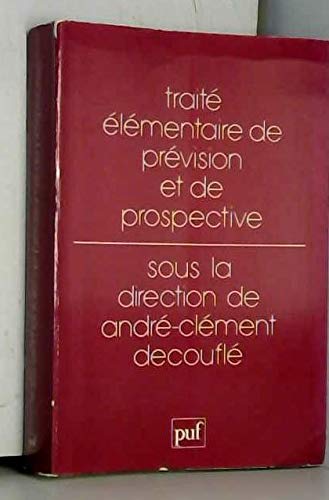 Beispielbild fr Trait lmentaire de prvision et de prospective. zum Verkauf von Librairie Vignes Online