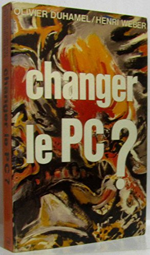 Beispielbild fr Changer le P.C.: [Parti communiste]: ? : Dbats sur le gallocommunisme zum Verkauf von medimops