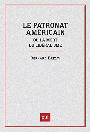 Stock image for Patronat amricain, mort du liberalisme for sale by Librairie Pic de la Mirandole