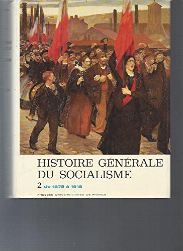 9782130363699: Histoire gnrale du socialisme Tome 2: De 1875  1918