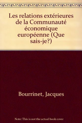 Stock image for Les Relations extrieures de la Communaut conomique europenne (Que sais-je) for sale by medimops