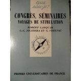 Imagen de archivo de Congrs, sminaires, voyages de stimulation. Collection : Que sais-je ?, N 1855. a la venta por AUSONE