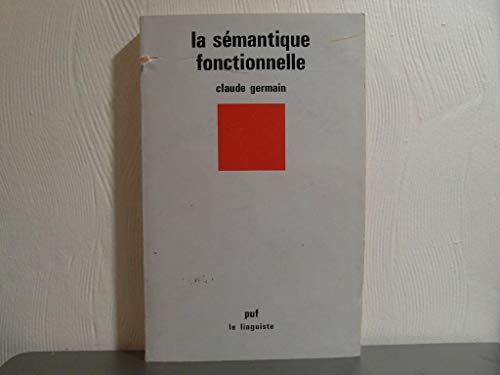 Beispielbild fr La semantique fonctionnelle (Le Linguiste) (French Edition) zum Verkauf von Better World Books