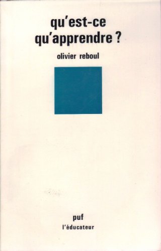 Beispielbild fr Qu'est ce qu'apprendre ? Reboul, Olivier zum Verkauf von e-Libraire