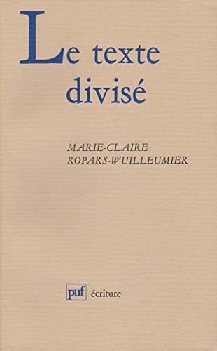 Le texte diviseÌ: Essai sur l'eÌcriture filmique (Ecriture) (French Edition) (9782130367260) by Ropars-Wuilleumier, Marie Claire