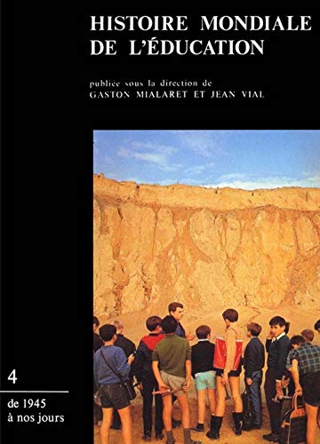 Beispielbild fr Histoire Mondiale De L'Education: De 1945 a nos Jours (Volume 4) zum Verkauf von Anybook.com