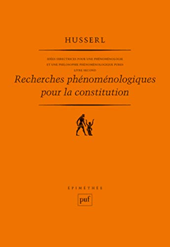 Recherches phÃ©nomÃ©nologiques pour la constitution. Livre second: IdÃ©es directrices pour une phÃ©nomÃ©nologie et une philosophie phÃ©nomÃ©nologique pures (9782130369868) by Husserl, Edmund