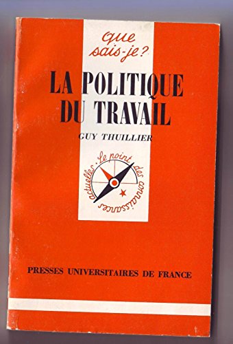 Stock image for La politique du travail. 1e dition for sale by Librairie La MASSENIE  MONTOLIEU