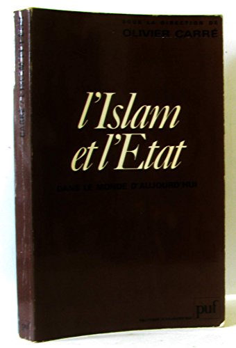 Stock image for L'islam Et L'etat Dans Le Monde D'aujourd'hui for sale by Willis Monie-Books, ABAA
