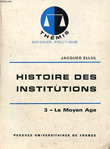 Beispielbild fr Histoire des institutions, tome 3 : Le Moyen Age zum Verkauf von Librairie Theatrum Mundi