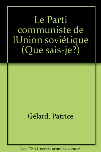 Imagen de archivo de Le Parti Communiste de l'Union sovitique. 1e dition a la venta por Librairie La MASSENIE  MONTOLIEU