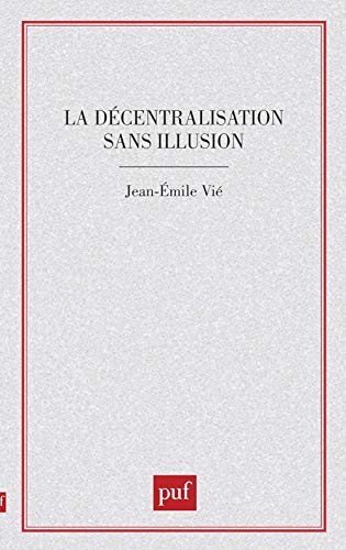 La Décentralisation sans illusion