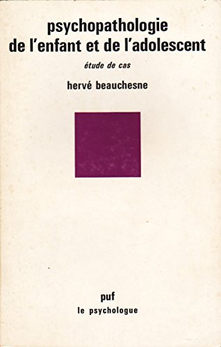 9782130377283: Psychopathologie de l'enfant et de l'adolescent: Étude de cas (Le Psychologue) (French Edition)
