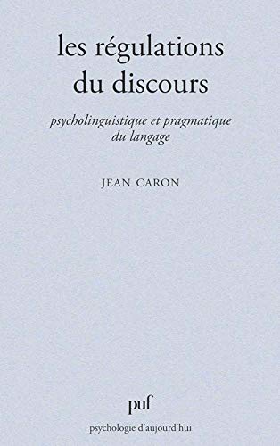 Stock image for Les rgulations du discours - Psycholinguistique et pragmatique du langage for sale by medimops