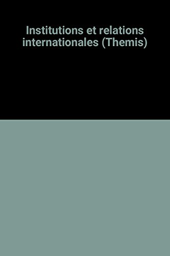 9782130377832: Institutions et relations internationales (Themis)