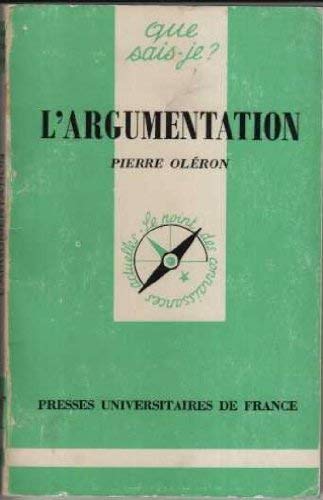 L'argumentation (Que sais-je?) (French Edition) (9782130378815) by OleÌron, Pierre