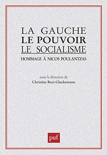 Imagen de archivo de La Gauche, le pouvoir, le socialisme a la venta por Chapitre.com : livres et presse ancienne