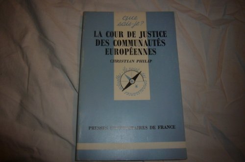 La Cour de justice des CommunautÃ©s europÃ©ennes (9782130379881) by Philip, Christian