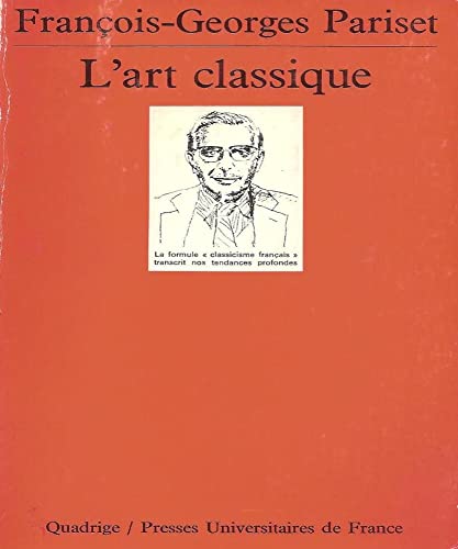 L'Art classique (QUADRIGE) (9782130379966) by Pariset, FranÃ§ois-Georges; Quadrige