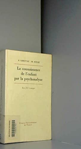 Imagen de archivo de La connaissance de l'enfant par la psychanalyse a la venta por librairie le Parnasse