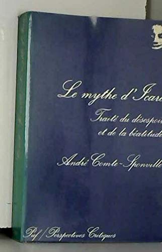 Imagen de archivo de Mythe d'icare traite desespoir t.1 comte-sponville andre a la venta por LIVREAUTRESORSAS