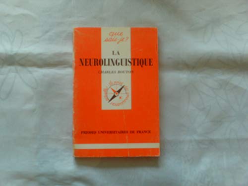 La Neurolinguistique (QUE SAIS-JE ?) (9782130383338) by Bouton, Charles; Que Sais-je?