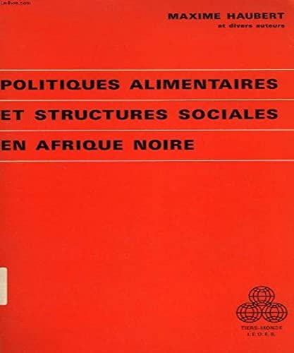 Imagen de archivo de Politiques alimentaires et structures sociales en Afrique noire a la venta por Librairie de l'Avenue - Henri  Veyrier