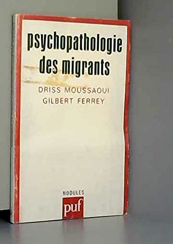 Psychopathologie des migrants (Psychiatrie ouverte) (French Edition) (9782130387527) by Moussaoui, Driss