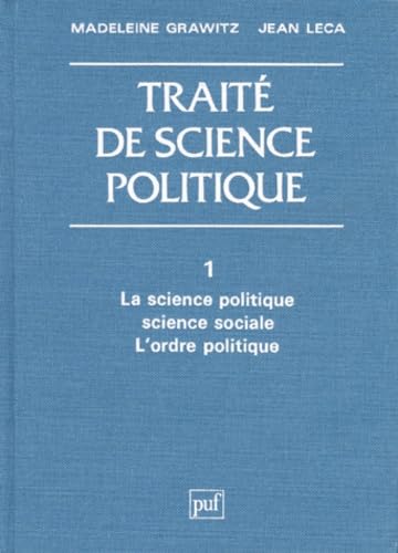 Imagen de archivo de Trait de science politique. Tome 1 : La Science politique, Science sociale, l'Ordre politique a la venta por Tamery