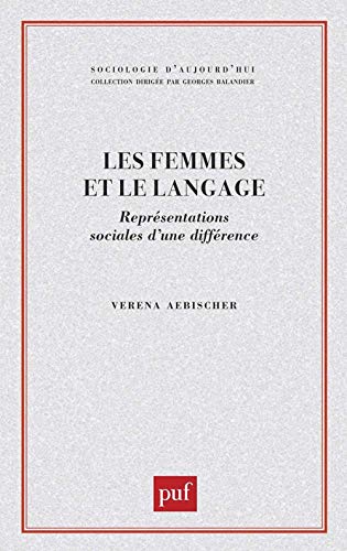 Beispielbild fr Les Femmes et le langage. Reprsentations sociales d'une diffrence zum Verkauf von Gallix