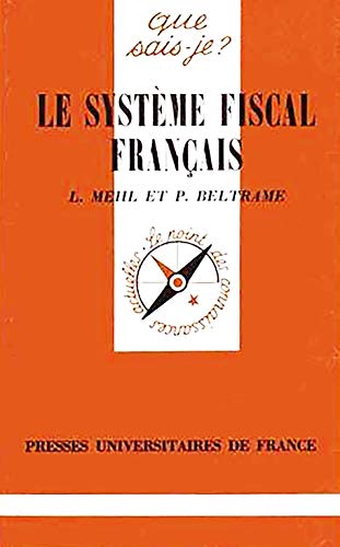 Imagen de archivo de Le systme fiscal franais (Que sais-je?) a la venta por Livreavous