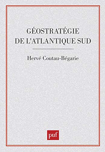 GÃ©ostratÃ©gie de l'Atlantique sud (9782130389286) by Coutau Begarie Herve, HervÃ©