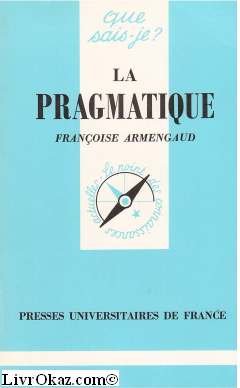 Beispielbild fr La pragmatique zum Verkauf von Better World Books Ltd